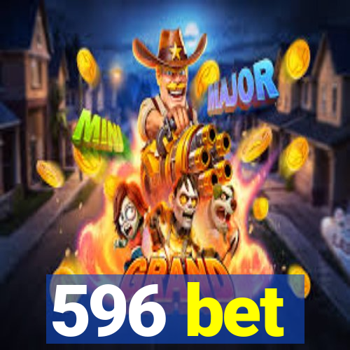 596 bet